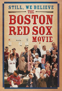 Still We Believe: The Boston Red Sox Movie