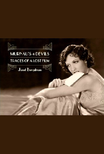 Murnau's 4 Devils: Traces of a Lost Film
