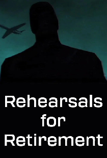 Rehearsals for Retirement