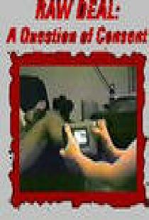 Raw Deal: A Question Of Consent