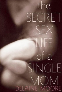 The Secret Sex Life of a Single Mom