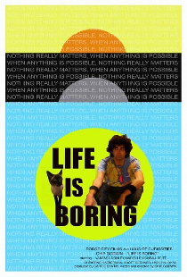 Life Is Boring