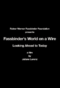 Fassbinders Welt am Draht - Blick voraus ins Heute