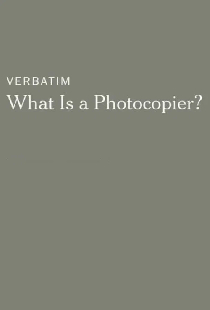 Verbatim: What Is a Photocopier?