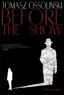 Tomasz Ossolinski: Before the Show