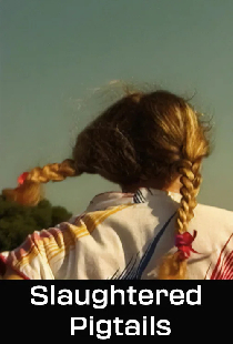 Slaughtered Pigtails