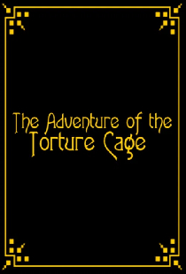 The Adventure of the Torture Cage