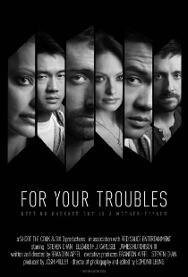 For Your Troubles