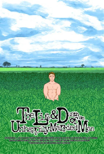 The Life and Death of an Unhappily Married Man