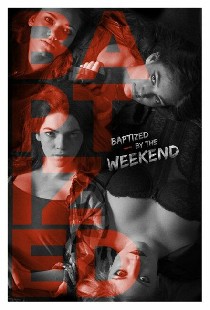 Baptized by the Weekend