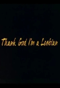 Thank God I'm a Lesbian