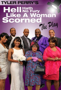 Tyler Perry's Hell Hath No Fury Like a Woman Scorned - The Play