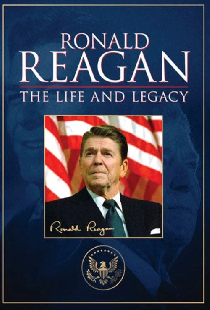 Ronald Reagan: The Life and Legacy