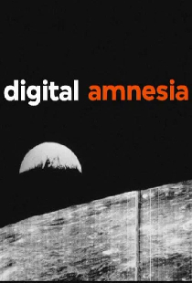 Digital Amnesia