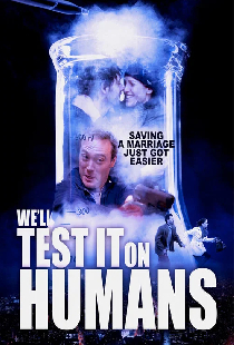 We'll Test It on Humans