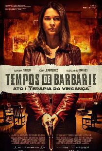 Постер «Tempos de Barbárie - Ato I: Terapia da Vingança»