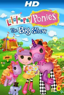 Lalaloopsy Ponies: The Big Show