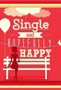 Single and Hopefully Happy