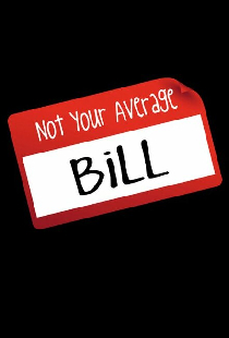 Not Your Average Bill