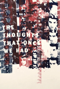 The Thoughts That Once We Had