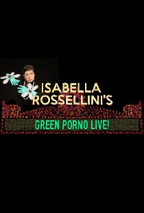 Isabella Rossellini's Green Porno Live