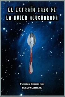 El Extraño Caso de la mujer Acucharada.