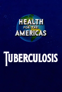 Health for the Americas: Tuberculosis