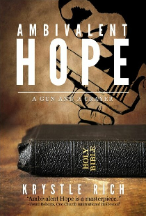 Ambivalent Hope: A Gun and a Prayer