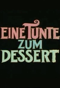 Eine Tunte zum Dessert