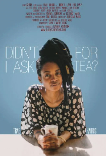 Didn't I Ask For Tea?