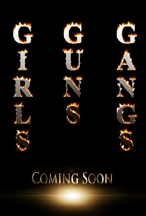 Girls, Guns & Gangs