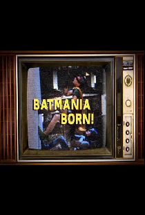 Batmania Born! Building the World of Batman