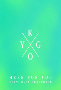 Kygo: Here for You ft. Ella Henderson