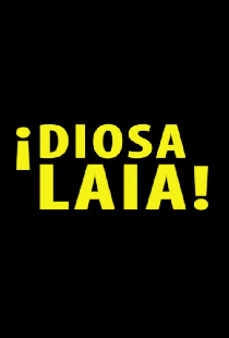 ¡Diosa Laia!