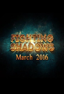 Fighting Shadows