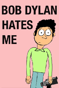 Bob Dylan Hates Me