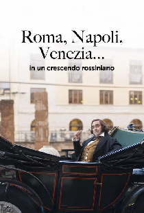 Roma, Napoli, Venezia... in un crescendo rossiniano