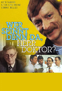 Wer spinnt denn da, Herr Doktor?