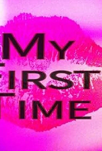 My First Time...