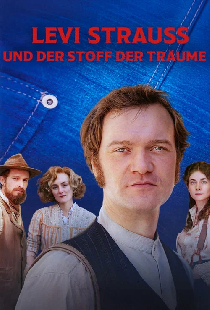 Постер «Levi Strauss und der Stoff der Träume»