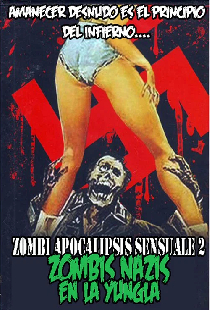 Zombi Apocalipsis Sensuale 2: Zombis Nazis en la Yungla